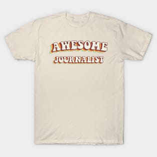 Awesome Journalist - Groovy Retro 70s Style T-Shirt